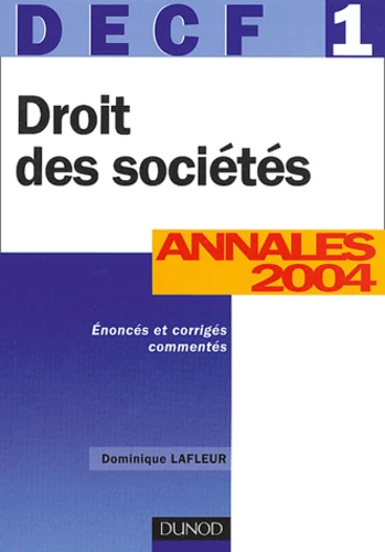 Droit des sociétés DECF 1 - Annales 2004, Corrigés commentés