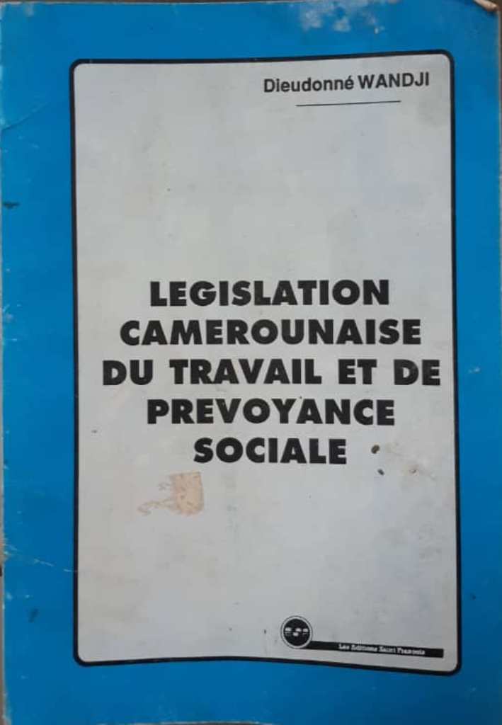  LEGISLATION  CAMEROUNAISE  DU  TRAVAIL  ET  DE LA SECURITE SOCIALE