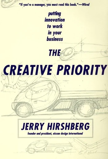 The Creative Priority Putting Innovation To Work In Your Business